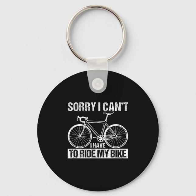 Rider Funny Cycling Sorry I Can't I Have To Ride M Keychain (Front)
