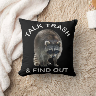 Ridiculous Raccoon & Raccoon Clothes Talk Trash an Throw Pillow