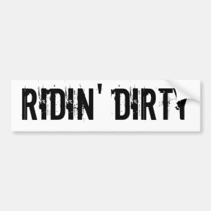 Ridin' Dirty Bumper Sticker