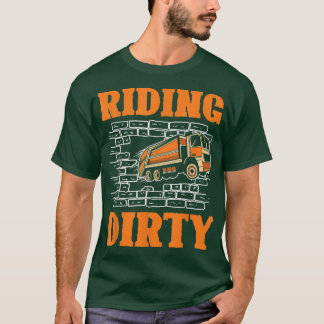 Riding dirty for a Garbage Trucks Fan Garbage Truc T-Shirt