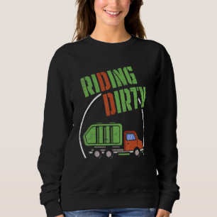 Riding Dirty Garbage Day Trash Truck Recycling Sweatshirt