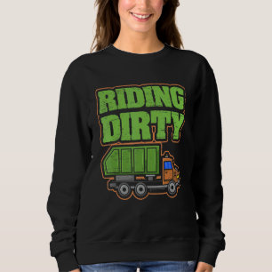 Riding Dirty Garbage Day Trash Truck Recycling Sweatshirt