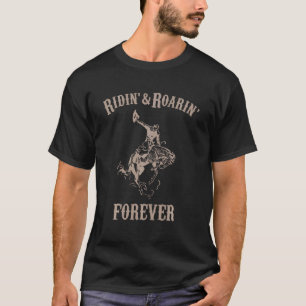 Ridinu2019 & Roarinu2019 Funny Cowboy Cowgirl Hors T-Shirt