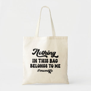 Rien dans ce sac appartient à moi Sac fourre-tout 