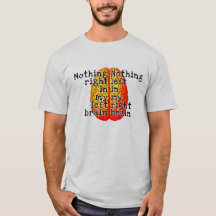 Rien de bien pour le cerveau t-shirt