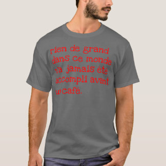 rien de grand dans ce monde nx27a jamais t accompl T-Shirt