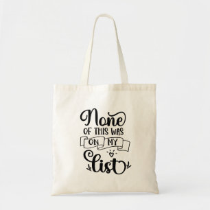 Rien De Tout Cela N'Était Sur Ma Liste Sac fourre-