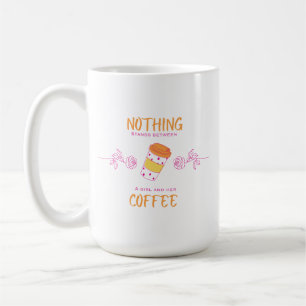 Rien ne s'interpose entre une fille et son mug à c