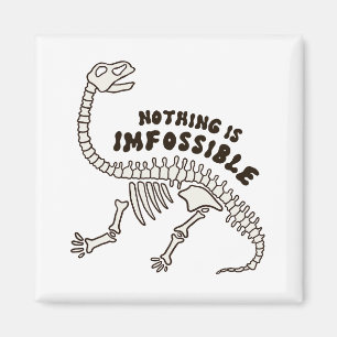 Rien N'Est Imfossile Dinosaure Bones Pun Magnet