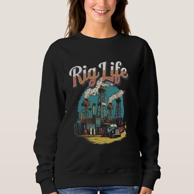 Rig Life Oilfield Rig Sweatshirt (Front)