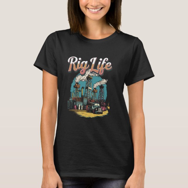 Rig Life Oilfield Rig T-Shirt (Front)