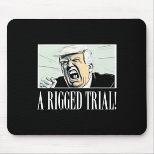 Rigged Trial!!! Trump 2024 Maga Sarcastic Politica Mouse Pad