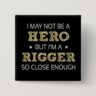 Rigger Humour Novelty 2 Inch Square Button