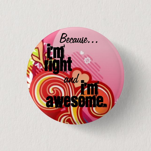 Right & Awesome 1 Inch Round Button (Front)
