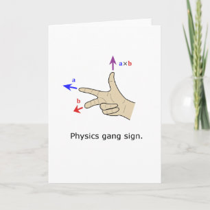 Right hand rule cross product Physics gang sign Card