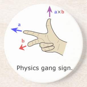Right hand rule cross product Physics gang sign Coaster