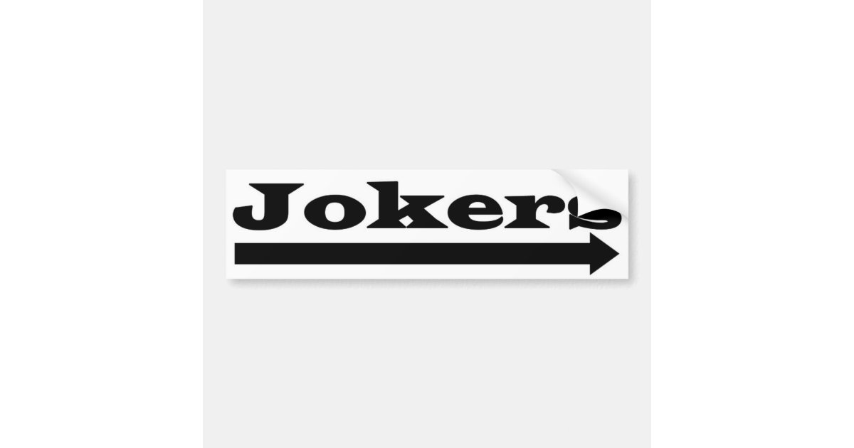 Right Jokers Bumper Sticker | Zazzle