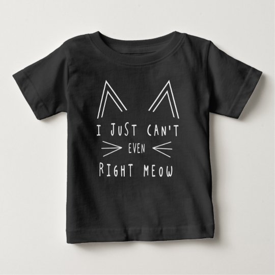Right Meow Baby T-Shirt