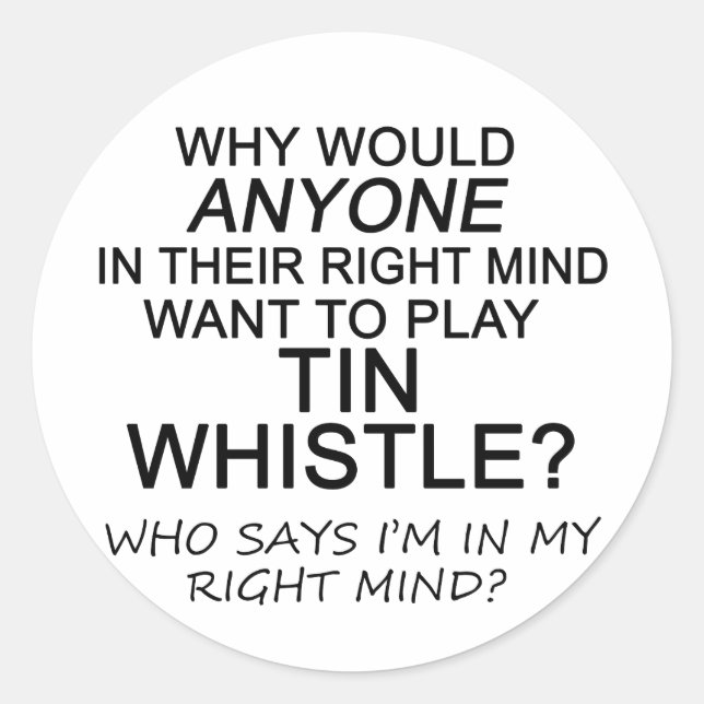 Right Mind Tin Whistle Classic Round Sticker (Front)