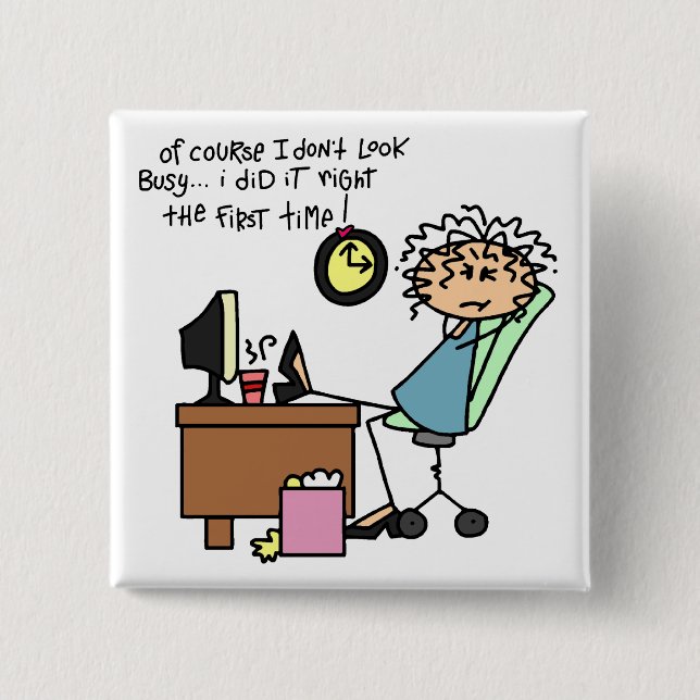 Right The First Time Humour 2 Inch Square Button (Front)