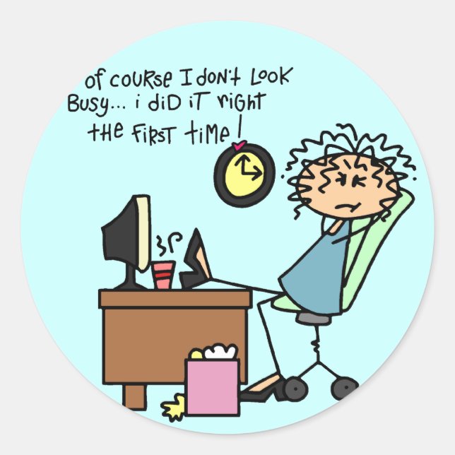 Right The First Time Humour Classic Round Sticker (Front)