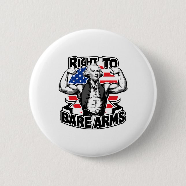 Right To Bare Arms Funny 4th Of July Funny Gym  2 Inch Round Button (Front)