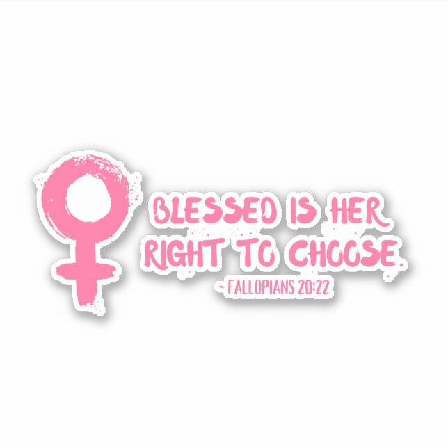 Right to Choose Verse Feminist  Vinyl Car Decal (Front)