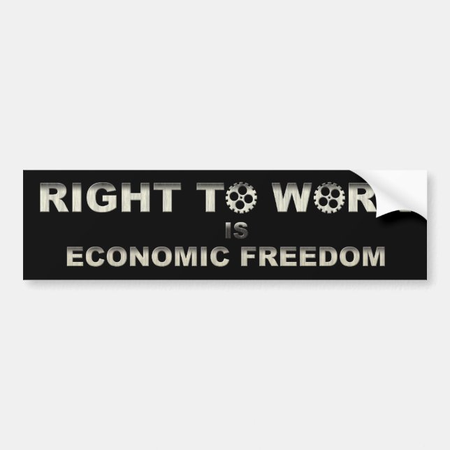 Right to work is economic freedom bumper sticker (Front)