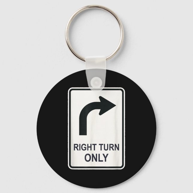 Right Turn Only - Street Signs For Conservatives ( Keychain (Front)
