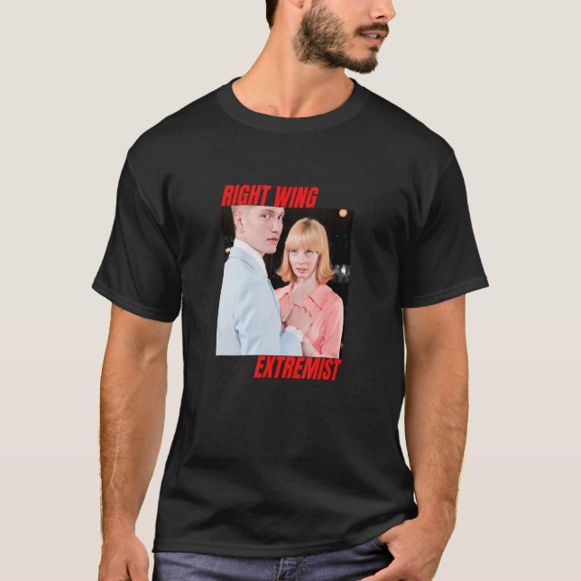 Right Wing Extremist Right Wing Extremism Young Co T-Shirt (Front)