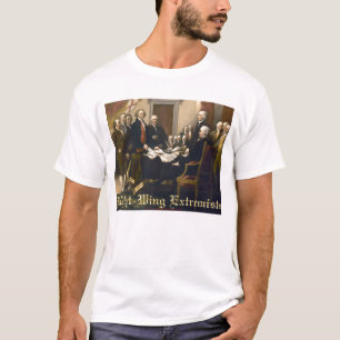 Right-Wing Extremists T-Shirt
