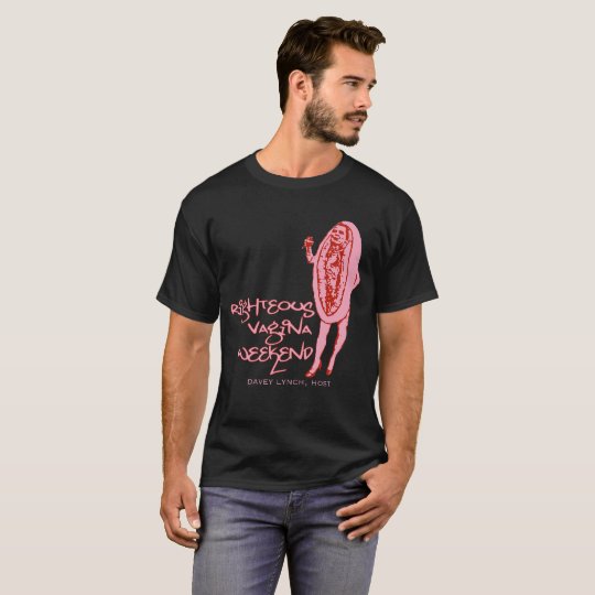 Righteous Vagina Weekend Tee