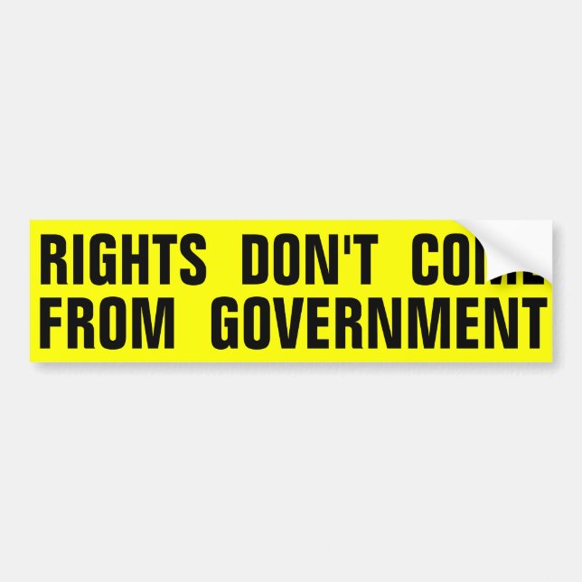 Rights Don't Come From Government Bumper Sticker (Front)