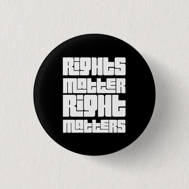 Rights Matter Right Matters (retro white) 1 Inch Round Button (Front)