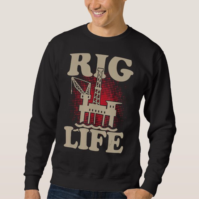 Riglife Oilfield Petroleum Engineer Drilling Sweatshirt (Front)