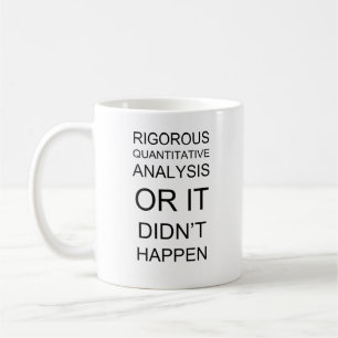 Rigorous quantitative analysis - White 11 oz Mug