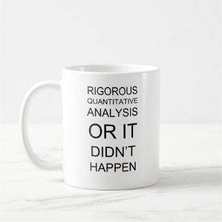 Rigorous quantitative analysis - White 11 oz Mug