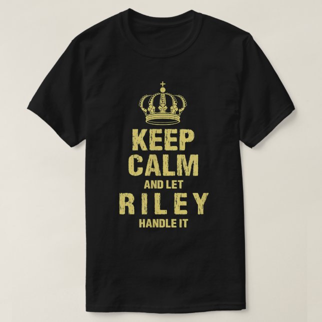 Riley Keep Calm Personalized Name Friends Nickname T-Shirt (Design Front)