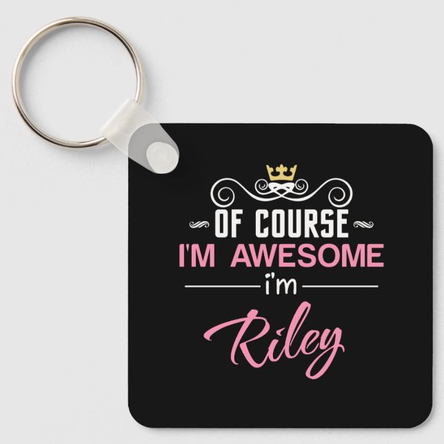 Riley Of Course I'm Awesome Name Keychain (Front)