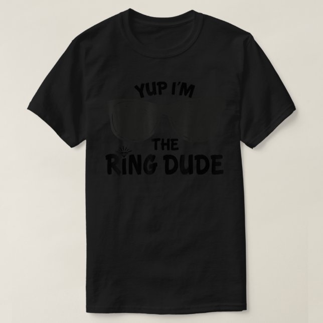 Ring Bearer  Wedding Ring Bearer Yup Im The Ring D T-Shirt (Design Front)