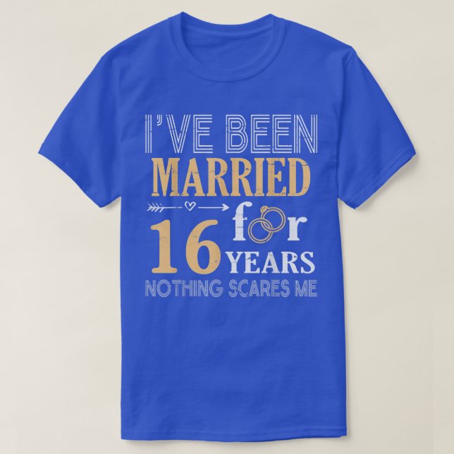 Ring Couple Ive Been Married For 16 Years Nothing  T-Shirt (Design Front)