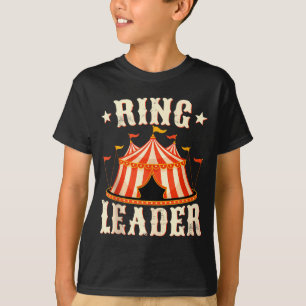 Ring Leader - Circus Lover Ringmaster Circus Party T-Shirt