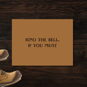 "RING THE BELL, IF YOU MUST" funny introvert mat
