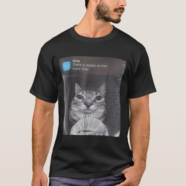 Ring There Is Motion At Your Front Door Funny Meme T-Shirt (Front)