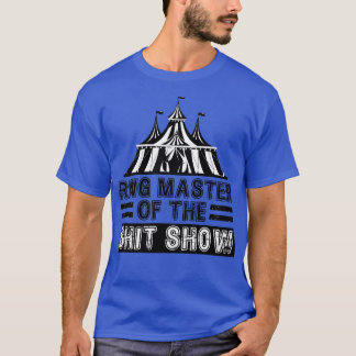 Ringmaster of the show T-Shirt