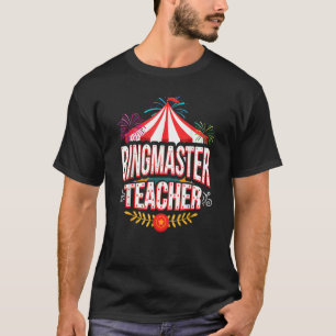 Ringmaster Teacher Circus Carnival Back To School T-Shirt