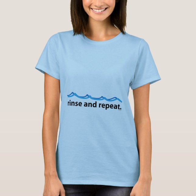 Rinse and Repeat T-Shirt (Front)
