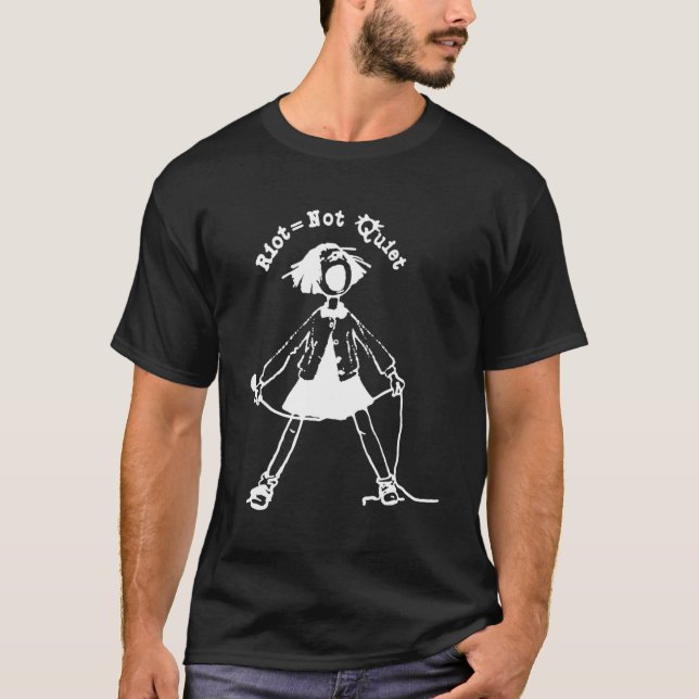 Riot Grrrl Riot Not Quite Riot Not Die T-Shirt (Front)