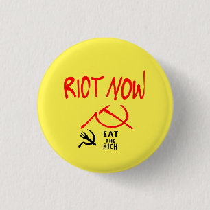 Riot Now Eat the Rich Badge 1 Inch Round Button
