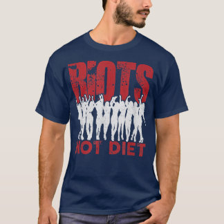 Riots Not Diet Feminism And Social Justice T5277  T-Shirt
